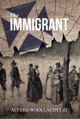 Cover for Iii Alfred Woollacott · The Immigrant (Hardcover bog) (2014)