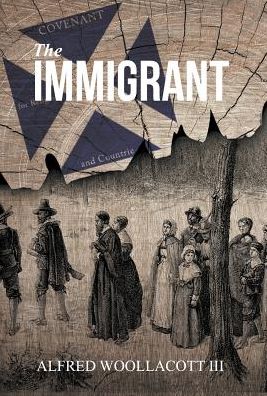 Cover for Iii Alfred Woollacott · The Immigrant (Inbunden Bok) (2014)