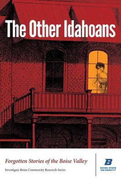 The Other Idahoans - Regular - Todd Shallat - Books - Rediscovered Books - 9780990736349 - April 26, 2016