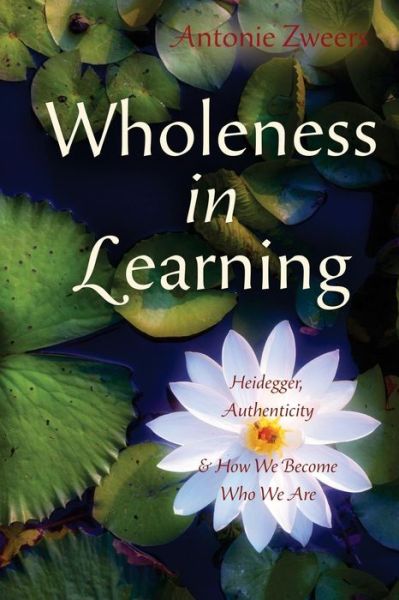 Cover for Antonie Zweers · Wholeness in Learning (Paperback Book) (2011)