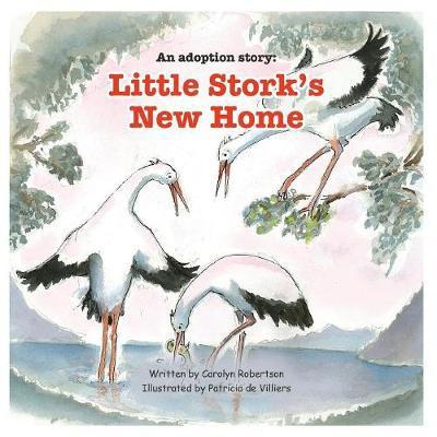 Cover for Carolyn Robertson · An adoption story: Little Stork's New Home (Paperback Book) (2017)