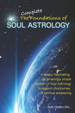 Cover for Ruth Hadikin · The Complete Foundations of Soul Astrology (Taschenbuch) (2019)