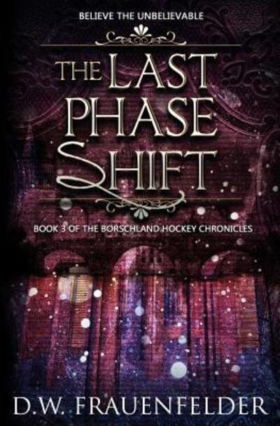 Cover for D W Frauenfelder · The Last Phase Shift (Paperback Book) (2018)
