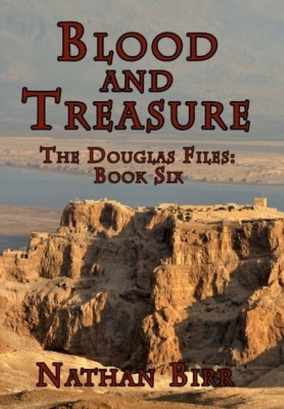 Cover for Nathan Birr · Blood and Treasure - The Douglas Files (Hardcover Book) (2017)