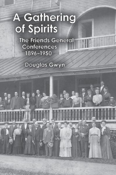 Cover for Douglas Gwyn · A Gathering of Spirits : The Friends General Conferences 1896-1950 (Paperback Book) (2018)