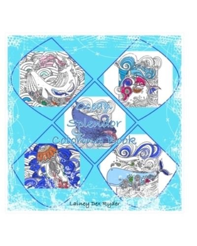 Cover for Lainey Dex Ryder · Ocean Splendor Coloring Book (Pocketbok) (2024)