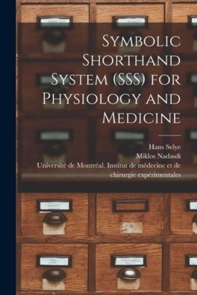 Cover for Hans 1907- Selye · Symbolic Shorthand System (SSS) for Physiology and Medicine (Paperback Book) (2021)