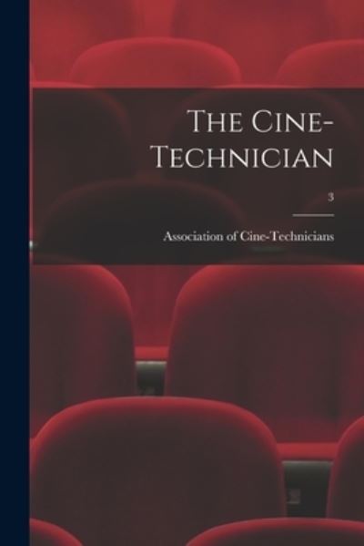 Cover for Association of Cine-Technicians · The Cine-Technician; 3 (Paperback Book) (2021)