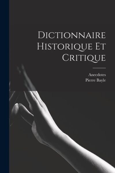 Cover for Anecdotes · Dictionnaire Historique et Critique (Bok) (2022)
