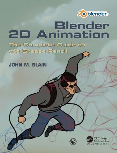Cover for Blain, John M. (Toormina, New South Wales, Australia) · Blender 2D Animation: The Complete Guide to the Grease Pencil (Hardcover Book) (2021)