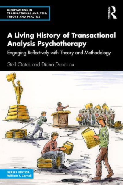 A Living History of Transactional Analysis Psychotherapy: Engaging Reflectively with Theory and Methodology - Innovations in Transactional Analysis: Theory and Practice - Steff Oates - Bøger - Taylor & Francis Ltd - 9781032181349 - 31. marts 2025