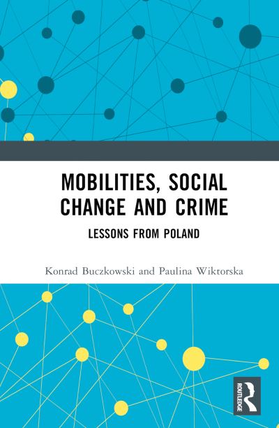 Cover for Konrad Buczkowski · Mobilities, Social Change and Crime: Lessons from Poland (Hardcover Book) (2023)