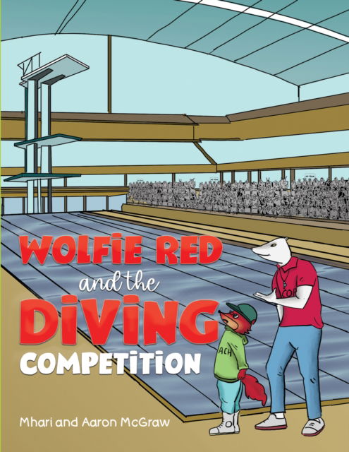 Mhari McGraw · Wolfie Red and the Diving Competition (Paperback Book) (2024)