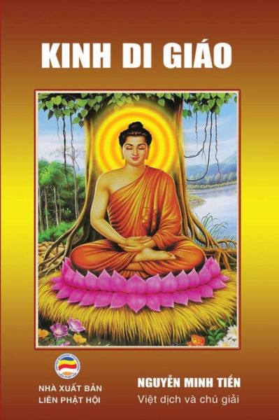 Kinh Di Giáo : Kinh t?ng v?i font ch? l?n - Nguy?n Minh Ti?n - Books - United Buddhist Publisher - 9781091900349 - March 28, 2019