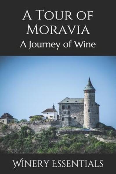 Cover for Winery Essentials · A Tour of Moravia (Paperback Book) (2019)