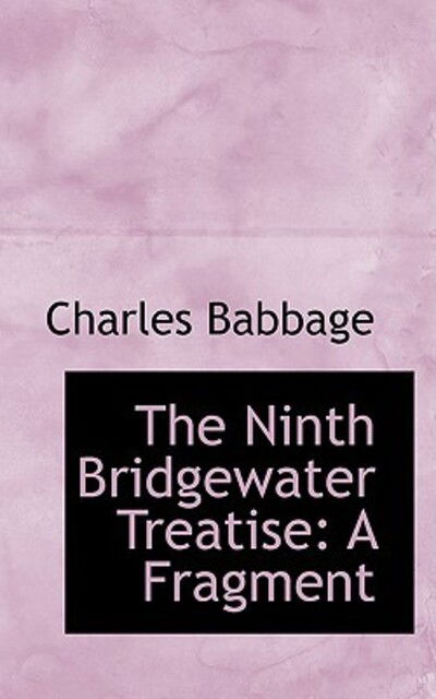 Cover for Charles Babbage · The Ninth Bridgewater Treatise: a Fragment (Paperback Book) (2009)