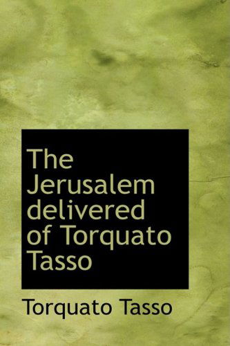 Cover for Torquato Tasso · The Jerusalem Delivered of Torquato Tasso (Paperback Book) (2009)