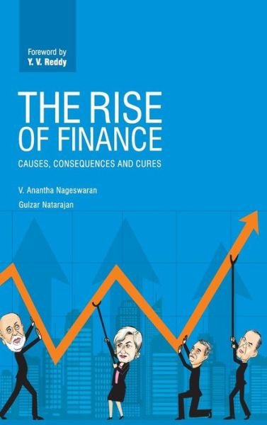 Cover for Nageswaran, V. Anantha (Singapore Management University) · The Rise of Finance: Causes, Consequences and Cures (Hardcover Book) (2019)