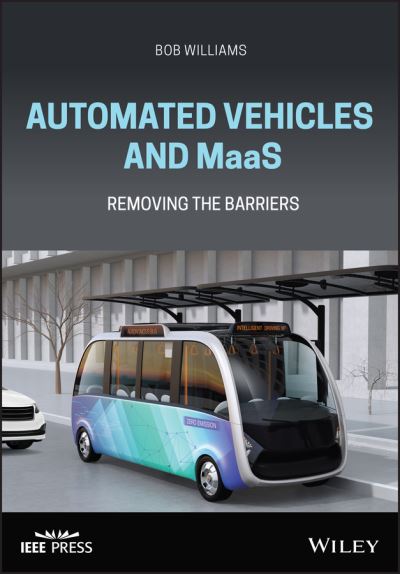 Cover for Bob Williams · Automated Vehicles and MaaS: Removing the Barriers - IEEE Press (Gebundenes Buch) (2021)