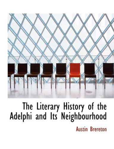 Cover for Austin Brereton · The Literary History of the Adelphi and Its Neighbourhood (Paperback Book) (2010)