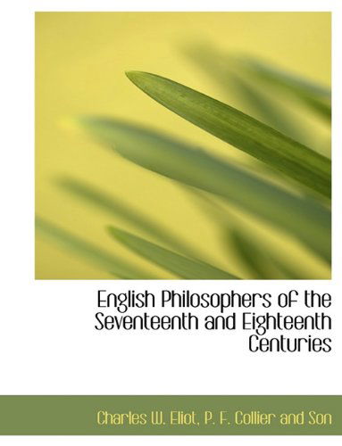 Cover for Charles W. Eliot · English Philosophers of the Seventeenth and Eighteenth Centuries (Paperback Book) (2010)