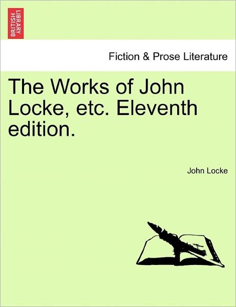 Cover for John Locke · The Works of John Locke, Etc. Eleventh Edition. (Paperback Bog) (2011)