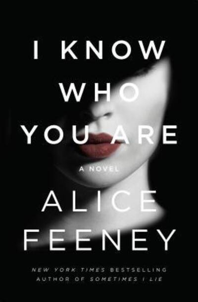 Cover for Alice Feeney · I Know Who You Are A Novel (Innbunden bok) (2019)
