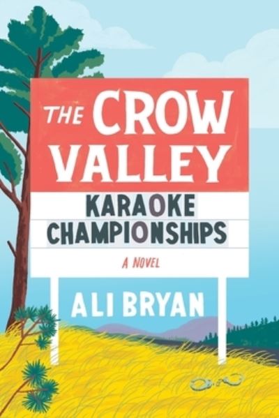 Cover for Ali Bryan · The Crow Valley Karaoke Championships: A Novel (Taschenbuch) (2023)