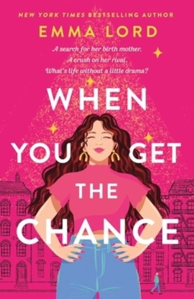 Cover for Emma Lord · When You Get the Chance: A Novel (Hardcover Book) (2022)