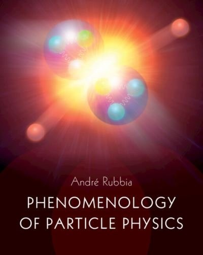 Cover for Rubbia, Andre (Eidgenossische Technische Hochschule Zurich) · Phenomenology of Particle Physics (Inbunden Bok) [New edition] (2022)