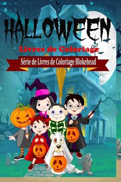 Cover for Le Blokehead · Halloween Livres De Coloriage (Paperback Bog) (2020)