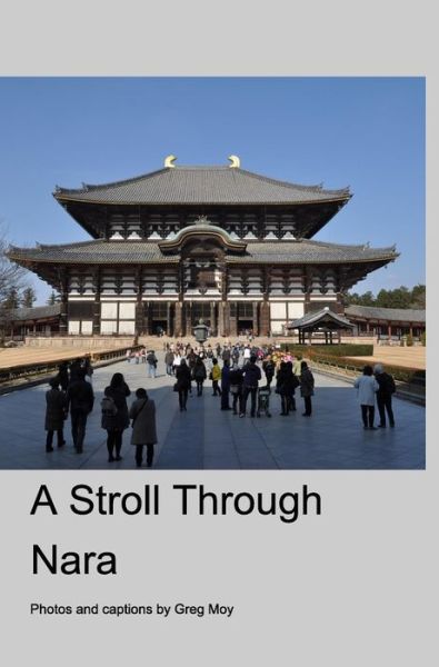 Cover for Greg Moy · A Stroll Through Nara (Hardcover Book) (2015)