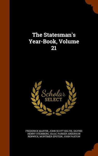 The Statesman's Year-Book, Volume 21 - Frederick Martin - Books - Arkose Press - 9781343690349 - September 29, 2015