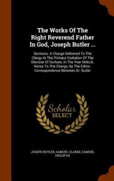 Cover for Joseph Butler · The Works of the Right Reverend Father in God, Joseph Butler ... (Hardcover Book) (2015)