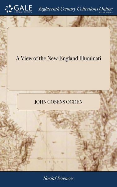 Cover for John Cosens Ogden · A View of the New-England Illuminati (Hardcover Book) (2018)