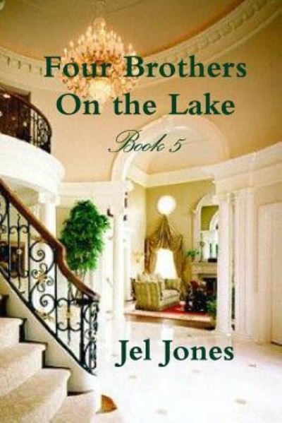 Cover for Jel Jones · Four Brothers On the Lake Book 5 (Pocketbok) (2013)