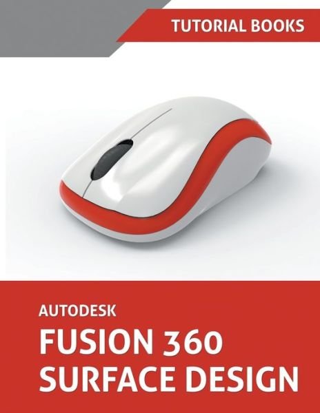 Cover for Tutorial Books · Autodesk Fusion 360 Surface Design (Pocketbok) (2020)