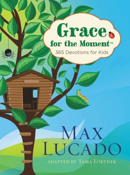 Cover for Max Lucado · Grace for the Moment: 365 Devotions for Kids (Innbunden bok) (2012)