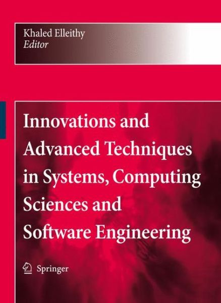 Cover for Khaled Elleithy · Innovations and Advanced Techniques in Systems, Computing Sciences and Software Engineering (Inbunden Bok) [2008 edition] (2008)