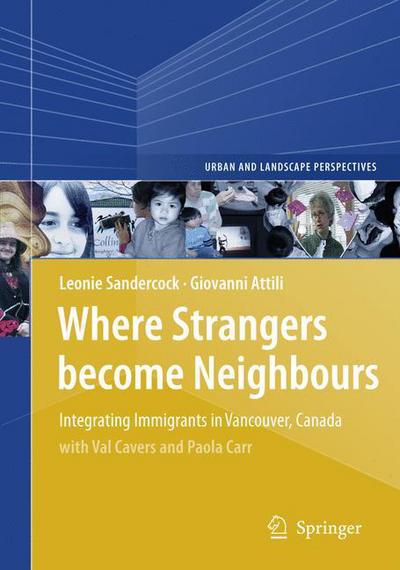 Cover for Leonie Sandercock · Where Strangers Become Neighbours: Integrating Immigrants in Vancouver, Canada - Urban and Landscape Perspectives (Book) (2009)