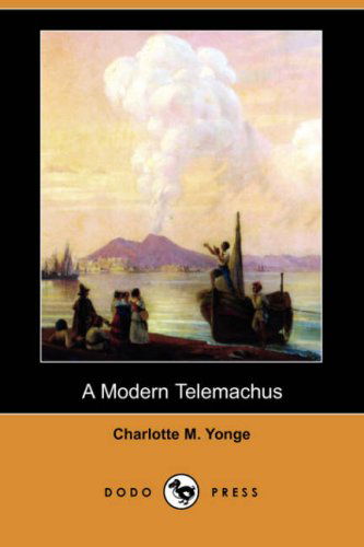 Cover for Charlotte M. Yonge · A Modern Telemachus (Dodo Press) (Paperback Book) (2007)