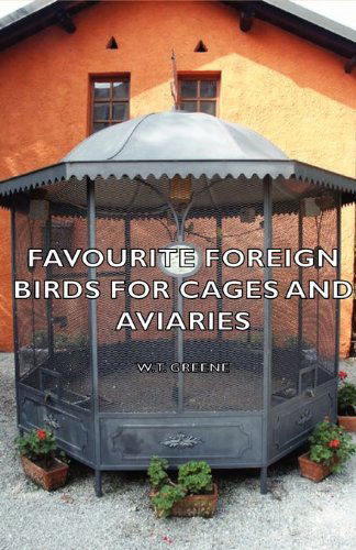 Cover for W. T. Greene · Favourite Foreign Birds for Cages and Aviaries (Paperback Book) (2006)