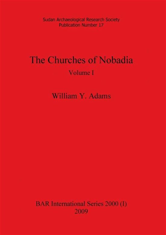 Cover for William y Adams · The Churches of Nobadia, Volume I - BAR International (Paperback Book) (2009)