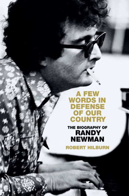 Cover for Robert Hilburn · A Few Words in Defense of Our Country: The Biography of Randy Newman (Paperback Book) (2025)