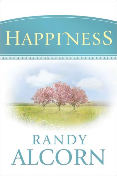 Cover for Randy Alcorn · Happiness (Hardcover Book) (2015)