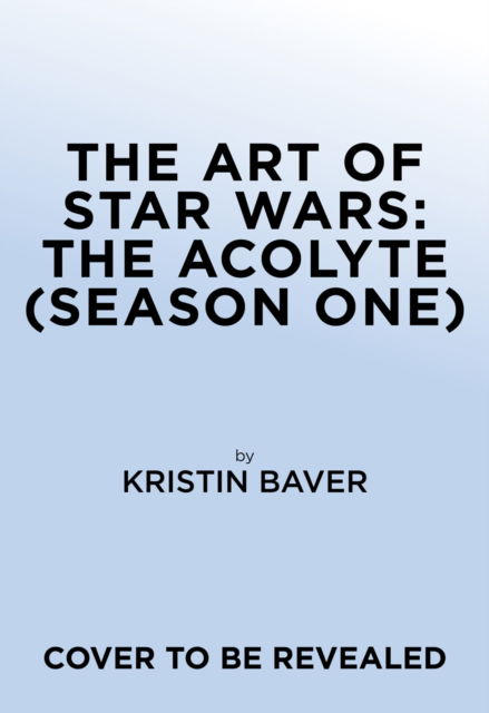 Cover for Kristin Baver · The Art of Star Wars: The Acolyte (Season One) (Hardcover Book) (2025)