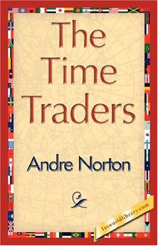 Cover for Andre Norton · The Time Traders (Hardcover Book) (2007)