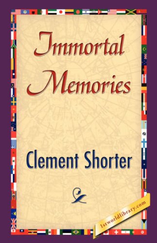Cover for Clement Shorter · Immortal Memories (Hardcover Book) (2007)