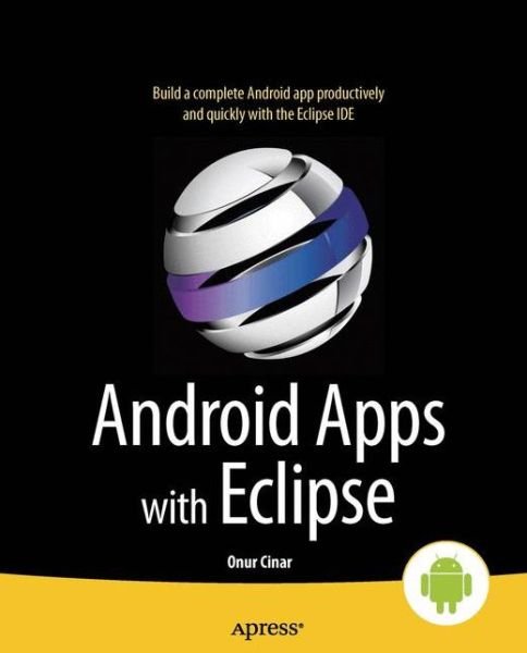 Cover for Onur Cinar · Android Apps with Eclipse (Taschenbuch) [1st edition] (2012)