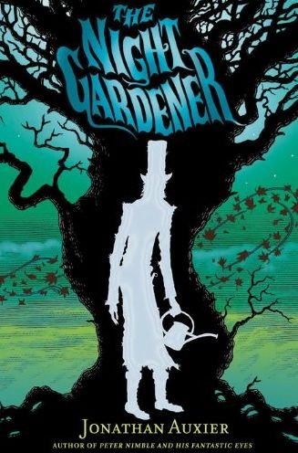 Cover for Jonathan Auxier · The Night Gardener (Hardcover Book) (2018)